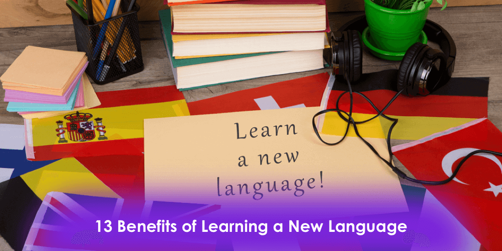 13 Benefits of Learning a New Language