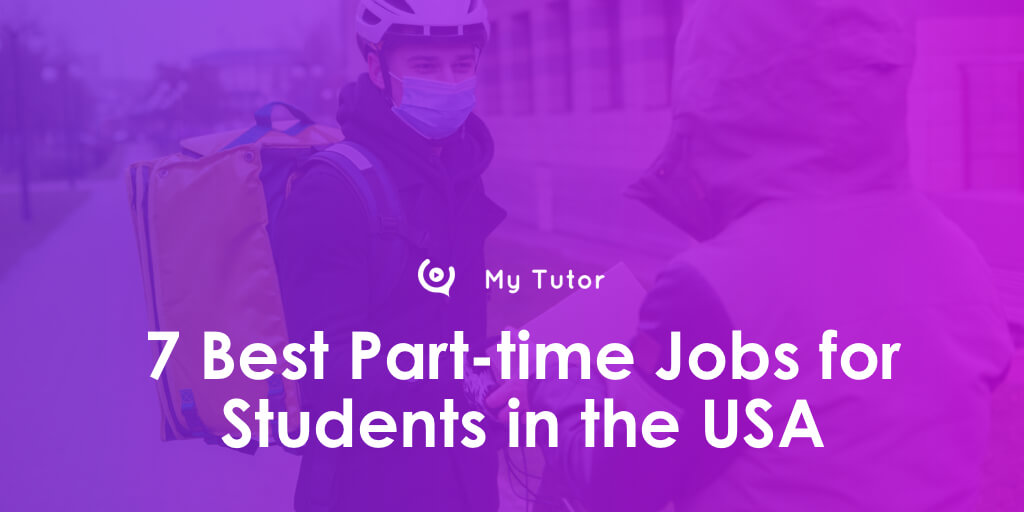 7 Best Part Time Jobs For Students in the USA