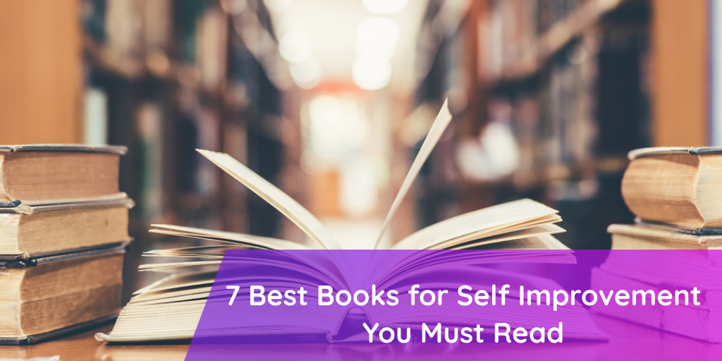 7 Best Books for Self Improvement You Must Read