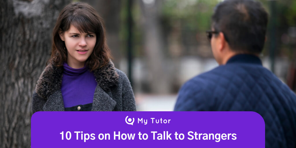 10 Tips on How to Talk to Strangers