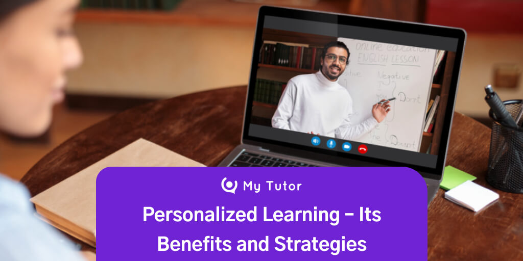 Personalized Learning – Its Benefits and Strategies