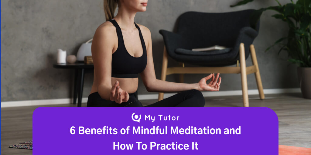 6-benefits-of-mindful-meditation-and-how-to-practice-it